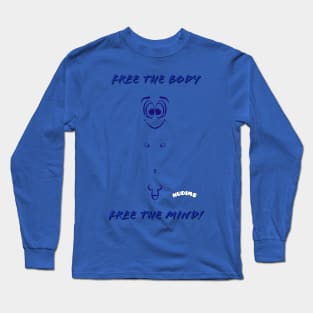 Free the body, Free the mind! (M) Long Sleeve T-Shirt